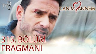 Canım Annem 315 Bölüm Fragmanı [upl. by Branen510]