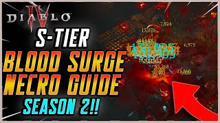 Necromancer END GAME BLOOD SURGE BUILD GUIDE Diablo 4 Season 2 [upl. by Nirat]