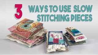 3 Ways to Use Your Slow Stitching Pieces  Best 3 way to do Slow Stitching Pieces  slowstitching [upl. by Sunshine]