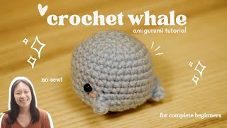 Crochet Whale for Absolute Beginners  Easy NOSEW Tutorial [upl. by Rheinlander]