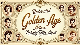 10 Underrated Golden Age Actors Nobody Talks About [upl. by Ecinerev]