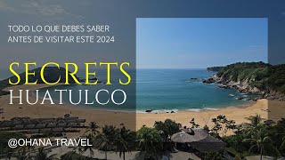 Secrets Huatulco 2024 [upl. by Gaskill]