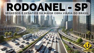 Rodoanel de São Paulo Descubra os Segredos e Desafios da Maior Obra Viária do Brasil [upl. by Oicinoid237]