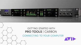 Getting Started with Pro Tools  Carbon – Connecting to Your Computer [upl. by Acinorav973]