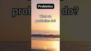 What do probiotics do [upl. by Bruyn]