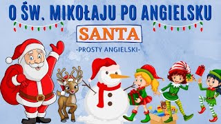 O św Mikołaju po angielsku  SANTA in English [upl. by Terr]