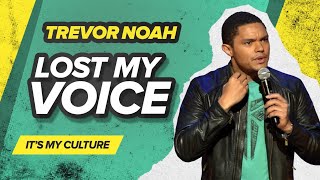 quotLost My Voicequot  Trevor Noah  Its My Culture [upl. by Tiernan]