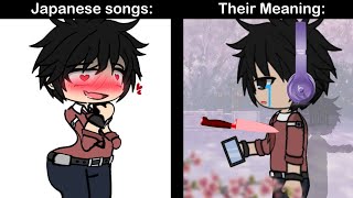 Japanese Songs VS When You Know their Meanings 😨😭 [upl. by Newra288]