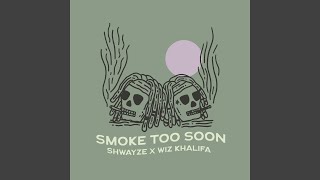 Smoke Too Soon [upl. by Erodoeht]