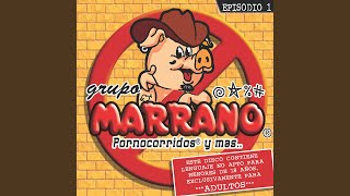 El Marrano Macanudo [upl. by Ttelracs]