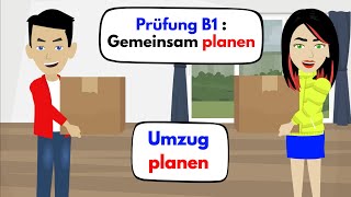 Deutsch lernen  Prüfung B1  Telc amp DTZ amp ÖSD  Gemeinsam etwas planen  Planen für den Umzug [upl. by Naffets]