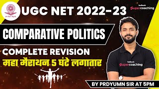 UGC NET 202223  Comparative Politics Complete Revision  5 hours Marathon  Pradyumn Sir [upl. by Eniamzaj]