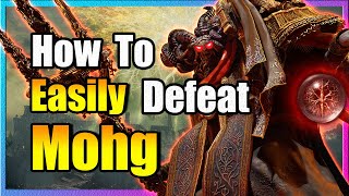 How To Easily Defeat Mohg  Elden Ring [upl. by Lorin]