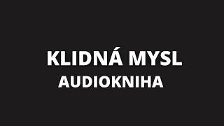 Klidná mysl  Audiokniha [upl. by Ycul]