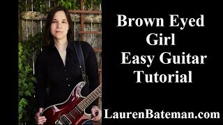 Brown Eyed Girl Guitar Tutorial by Van Morrison [upl. by Nueovas160]