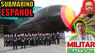 MILITAR COLOMBIANO reacciona al SUBMARINO ESPAÑOL más SOFISTICADO y a la ALTURA de los MEJORES [upl. by Liborio300]