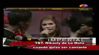 TBT De Nikauly De La Mota Cuando Quizo Ser Cantante [upl. by Briggs]