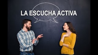 La Escucha Activa ¿En Qué Consiste [upl. by Drogin]