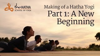 Making of a Hatha Yogi  Part 1 A New Beginning [upl. by Adnoral37]