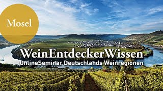 MOSEL – WeinEntdeckerWissen OnlineSeminar Deutschlands Weinregionen [upl. by Ytsirt]