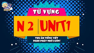 Từ Vựng N2  Mimikaraoboeru Unit 1 Tiếng Việt [upl. by Barnaby]