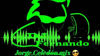 Jorge celedon mix Dj Fernando Rosas Moreno [upl. by Wertz706]