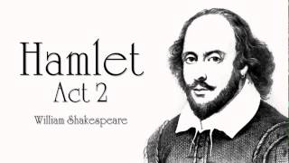 Shakespeare  Hamlet Act 2 Audiobook Dramatic Reading [upl. by Pearline]