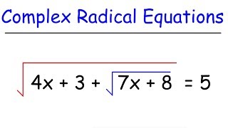 How To Solve Complex Radical Equations [upl. by Nahtaj]