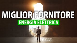 Miglior Fornitore Energia Elettrica  Come Sceglierlo [upl. by Aikahs]