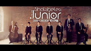 Shalsheles Junior  Shiru LHashem • שלשלת גוניור – שירו לה Official Music Video [upl. by Diarmit]