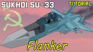 Sukhoi Su33 quotFlankerquot  Plane Crazy  Tutorial [upl. by Leahcimauhsoj]