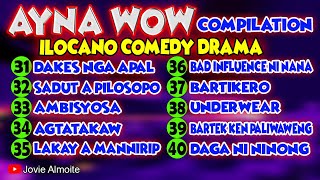 AYNA WOW COMPILATION 3140 10 EPISODES  ILOCANO COMEDY DRAMA  Jovie Almoite [upl. by Hairem]