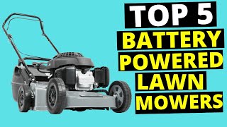 Top 5 Best Battery Powered Lawn Mower in 2024 Buying Guide  Review Maniac [upl. by Nwahsram]