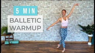 5 minute Balletic Warm Up  Muscle and Mind Activation [upl. by Sucy]