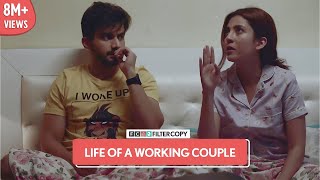 FilterCopy  Life Of A Working Couple  Ft Ayush Mehra and Barkha Singh [upl. by Oranneg]