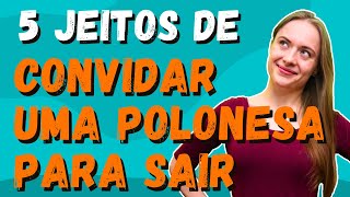 Aprenda jeitos de convidar alguém em polonês  Brazulaca Aprender Polonês [upl. by Mor]