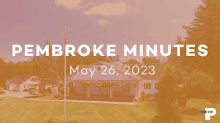 Pembroke Minutes May 26 2023 Select Board May 24th Meeting [upl. by Kimmy]