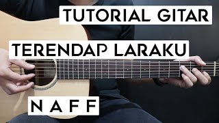 Tutorial Gitar NAFF  Terendap Laraku  Lengkap Dan Mudah [upl. by Elletsirk474]