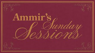 Ammirs Sunday Sessions [upl. by Nitram819]