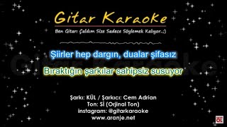 Kül  Gitar Karaoke Cem Adrian HER SESE UYGUN KARAOKE [upl. by Arraeic349]