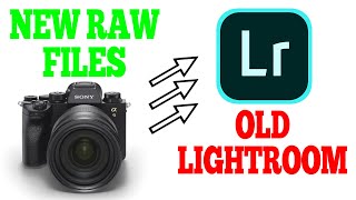 How to open NEW RAW FILES with OLD LIGHTROOM [upl. by Kroll]