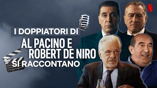 Le voci di Al Pacino e Robert De Niro in The Irishman si raccontano  Netflix Italia [upl. by Eniar]