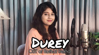 DUREY  OST of Hothat Dekha Cover  Maliha [upl. by Otiragram]