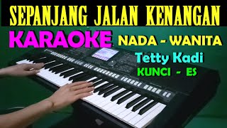 SEPANJANG JALAN KENANGAN  KARAOKE NADA WANITA [upl. by Rickard]