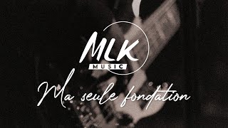 Ma seule fondation  MLK Music [upl. by Jb49]