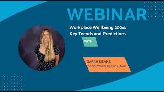 Workplace Wellbeing 2024 Key Trends and Predictions [upl. by Eesyak]