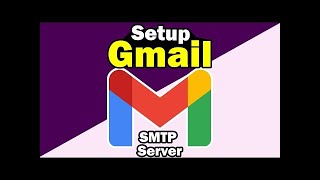 How To Set Up Gmail SMTP Server  Full Guide [upl. by Fleta]