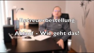 Betreuerbestellung Wie geht das [upl. by Aleak]