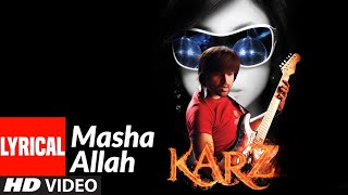 Lyrical  Masha Allah  Karzzzz  Himesh Reshammiya [upl. by Lilas]