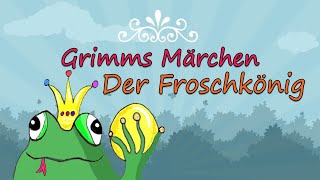 Grimms Märchen Der Froschkönig [upl. by Letnuhs]